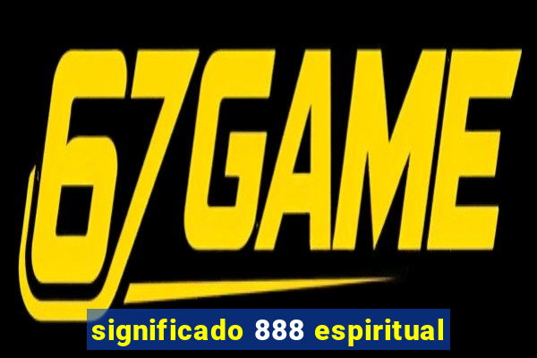 significado 888 espiritual